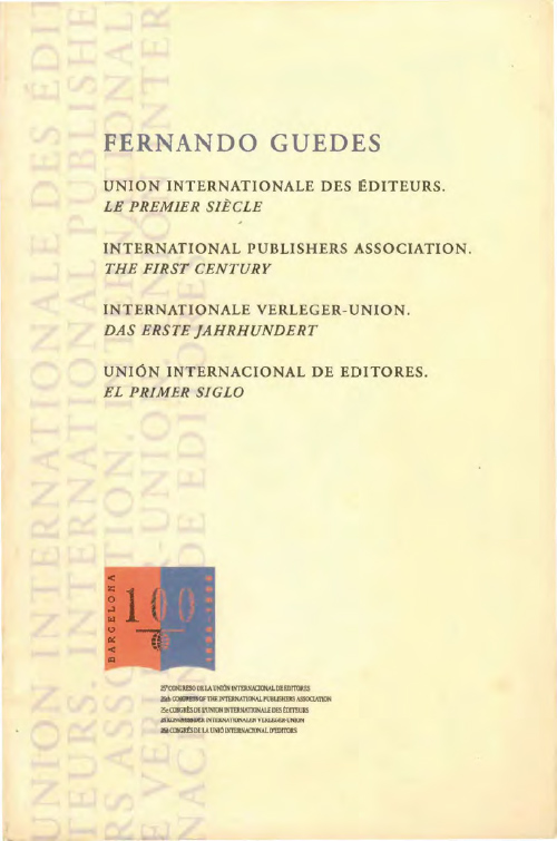 International Publishers Association – The First Century by Fernando Guedes